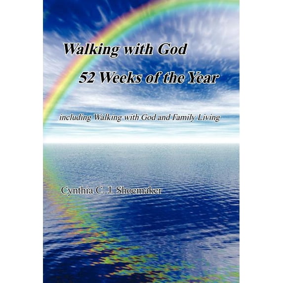 Walking With God 52 Weeks of the Year : Including Walking With God and Family Living