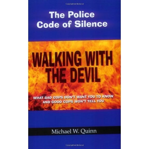 Pre-Owned Walking With the Devil: The Police Code of Silence (Paperback) 097591250X 9780975912508
