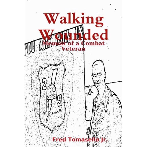 Pre-Owned Walking Wounded: Memoir of a Combat Veteran (Paperback) 0557023602 9780557023608