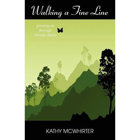 Walking a Fine Line: Pressing on Through Chronic Illness, (Paperback)