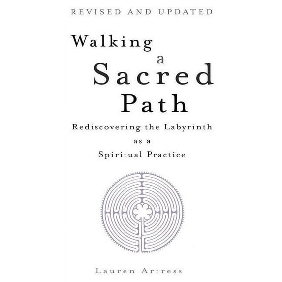 Walking a Sacred Path: Rediscovering the Labyrinth as a Spiritual Practice, (Paperback)
