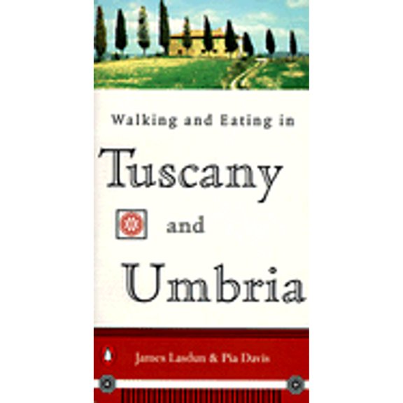Pre-Owned Walking and Eating in Tuscany and Umbria (Paperback) 0140264604 9780140264609