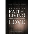 thumbnail image 1 of Walking by Faith; Living with Love: Faith Has Kept Me Strong, (Paperback), 1 of 1