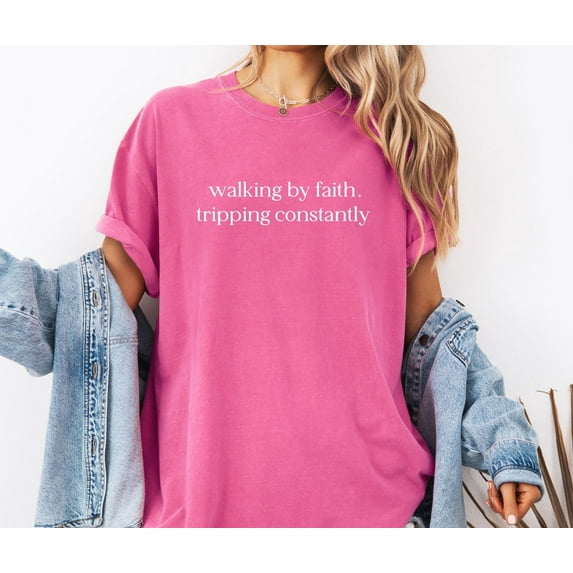 Walking by Faith Tripping Constantly Graphic T-Shirt – Funny Christian Comfort Colors Tee – Faith-Based Religious Apparel