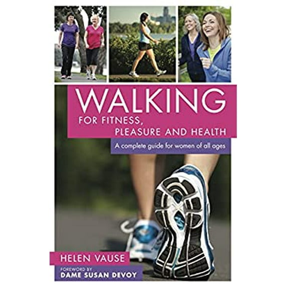 Pre-Owned Walking for Fitness, Pleasure and Health: A Complete Guide for Women of All Ages (Paperback) 1877437131 9781877437137