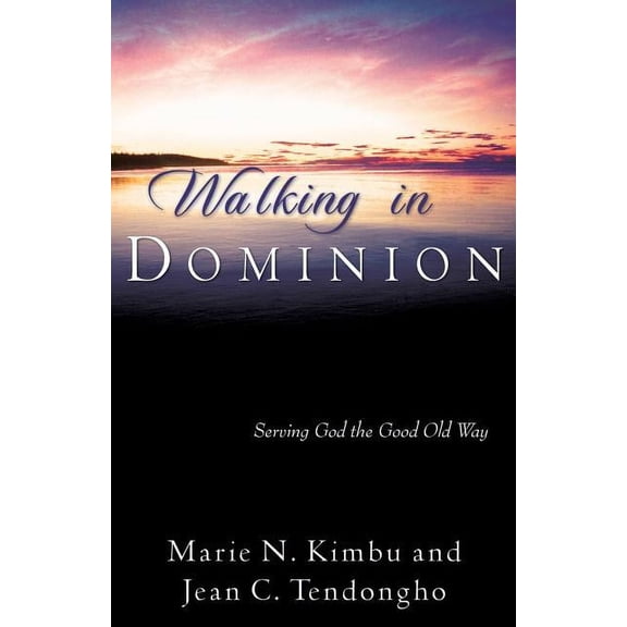 Walking in Dominion (Paperback)