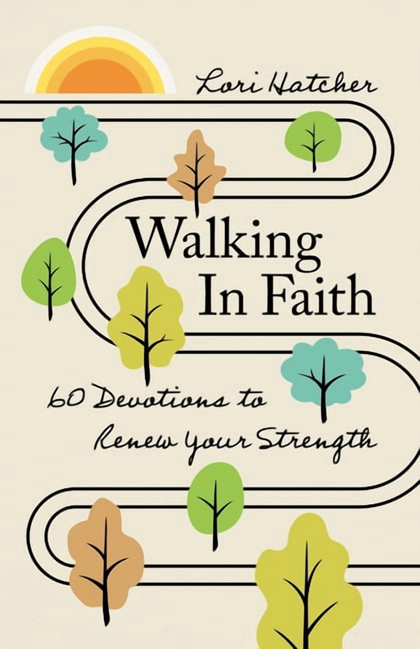 Walking in Faith: 60 Devotions to Renew Your Strength, (Paperback)