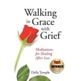 thumbnail image 1 of Walking in Grace with Grief: Meditations for Healing After Loss, (Paperback), 1 of 1