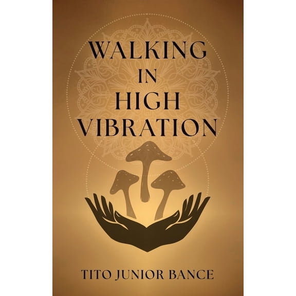 Walking in High Vibration, (Paperback)