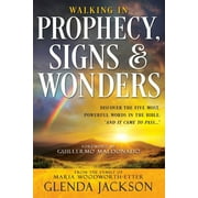Walking in Prophecy, Signs, and Wonders, Paperback