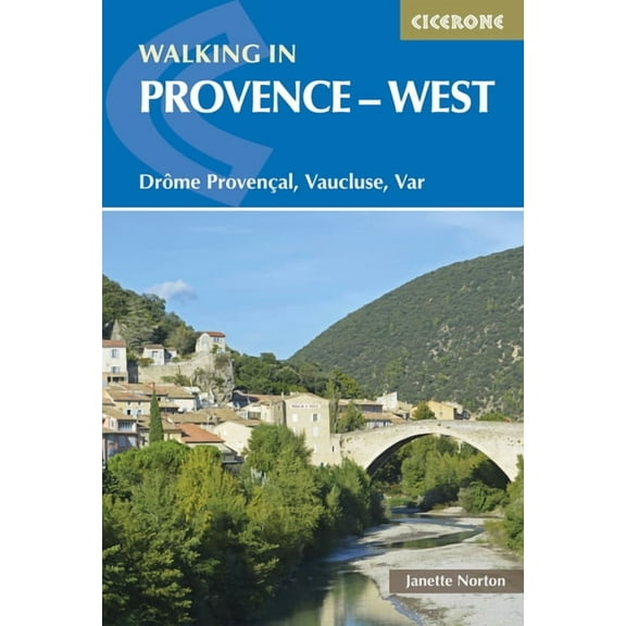 Walking in Provence - West : Drôme Provençal, Vaucluse, Var (Paperback)