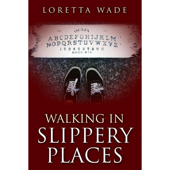 Walking in Slippery Places Paperback 1507743939 9781507743935 Loretta Wade