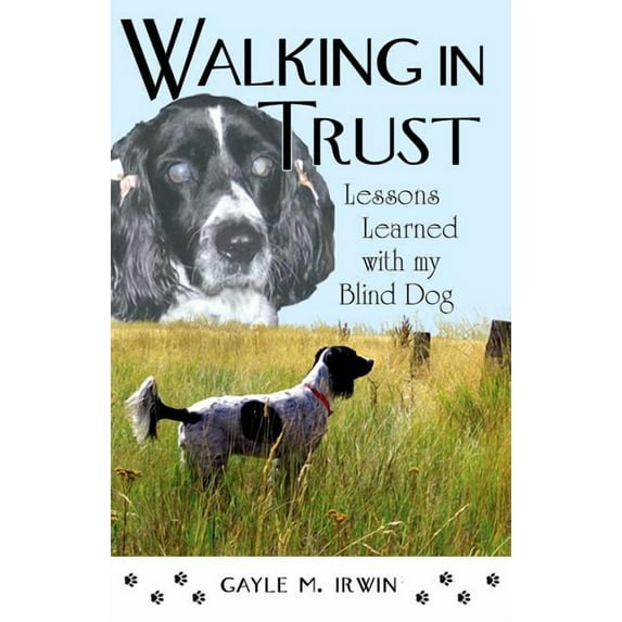 Walking in Trust: Lessons Learned with My Blind Dog (Paperback)