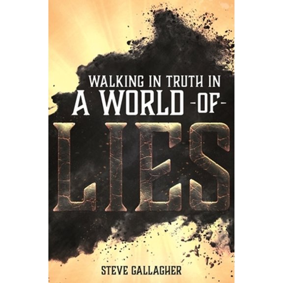 Pre-Owned Walking in Truth in a World of Lies, 9780578707648, 0578707640, Paperback,