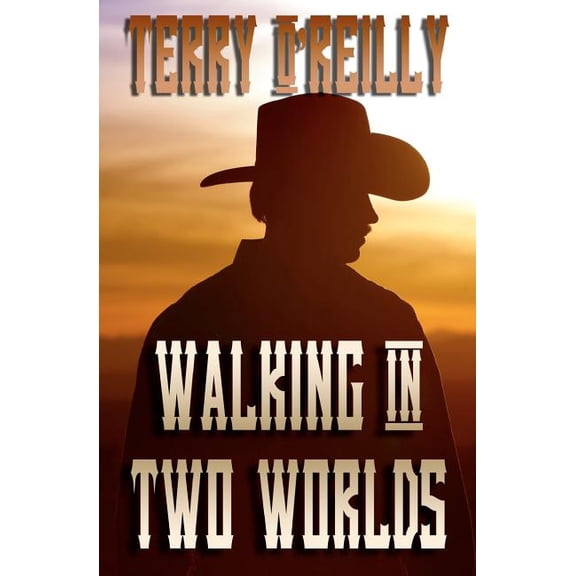 Walking in Two Worlds Paperback 1468030094 9781468030099 Terry OReilly