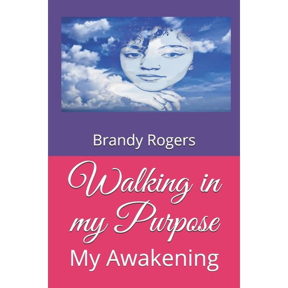 Walking in my Purpose: My Awakening, (Paperback)