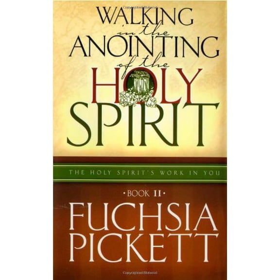 Pre-Owned Walking In The Anointing...: Holy Spirit's Work in You (Hardcover) 1591852846 9781591852841