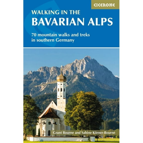 Walking in the Bavarian Alps : 70 Mountain Walks and Treks in Southern Germany - Paperback