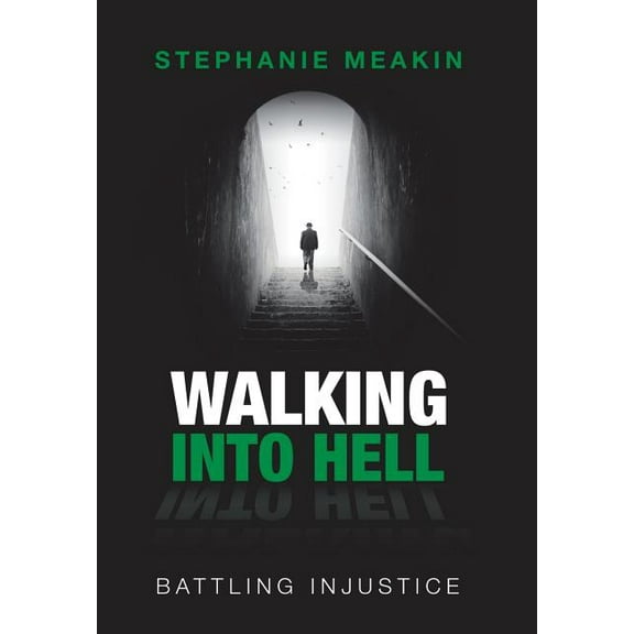 Walking into Hell: Battling Injustice (Hardcover)