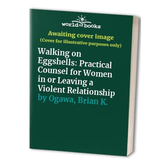 Pre-Owned Walking on Eggshells : Practical Counsel for Women in or Leaving a Violent Relationship (Paperback) 9781884244117