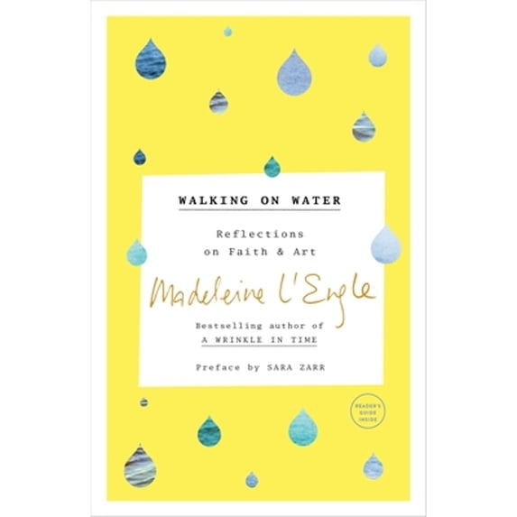 Pre-Owned Walking on Water: Reflections on Faith and Art (Paperback) 0804189277 9780804189279