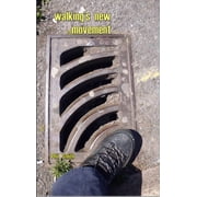 Walking's New Movement Opportunities, Decelerations and Beautiful Obstacles in the Performances, Politics, Philosophies and Spaces of Contemporary Radical Walking - Paperback