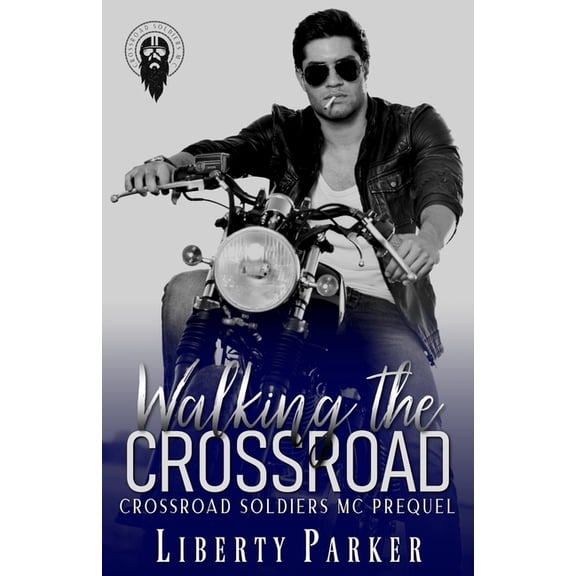 Crossroad Soldiers MC Walking the Crossroad: Crossroad Soldiers MC, Book 1, (Paperback)
