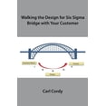 thumbnail image 1 of Walking the Design for Six Sigma Bridge with Your Customer (Paperback), 1 of 1