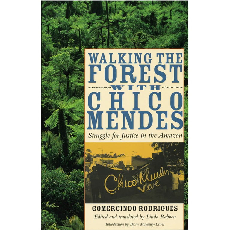 Walking the Forest with Chico Mendes: Struggle for Justice in the  -  Gomercindo Rodrigues - Google Books