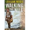 thumbnail image 1 of Walking the Nile (Hardcover) by Levison Wood, 1 of 1