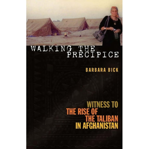 Walking the Precipice: Witness to the Rise of the Taliban in Afghanistan (Paperback)