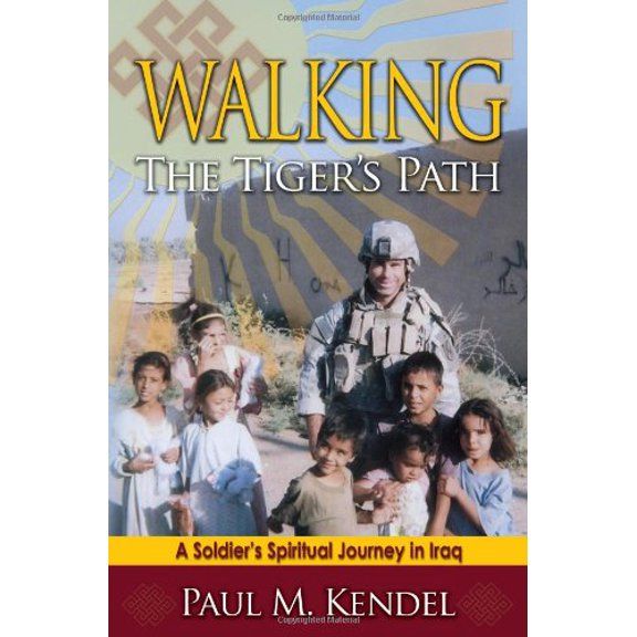 Pre-Owned Walking the Tiger's Path : A Soldier's Spiritual Journey in Iraq (Paperback) 9780984154357