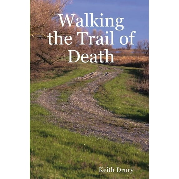 Walking the Trail of Death, (Paperback)