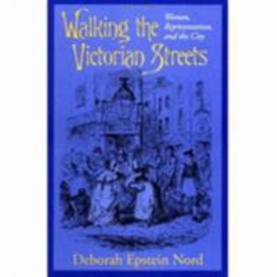 Pre-Owned Walking the Victorian Streets: Women, Representation, and the City (Paperback) 0801482917 9780801482915