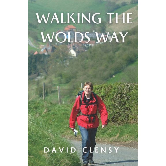 Walking the Wolds Way: Yorkshire on Foot, from Hull to Filey, (Paperback)