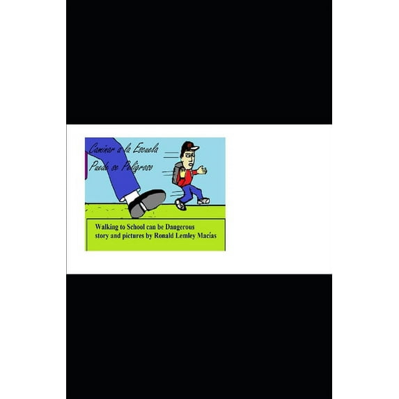 Walking to School Can be Dangerous: Caminar a Escuela Puede Ser Peligroso, (Paperback)