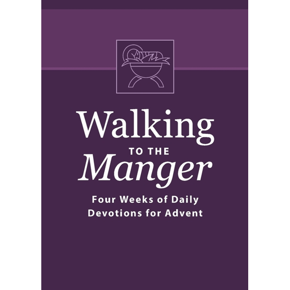 Walking to the Manger : Four Weeks of Daily Devotions for Advent (Paperback)