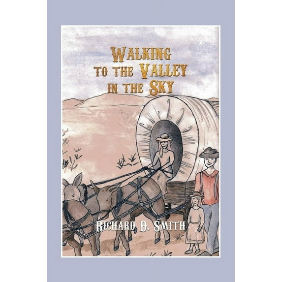 Walking to the Valley in the Sky, (Paperback)
