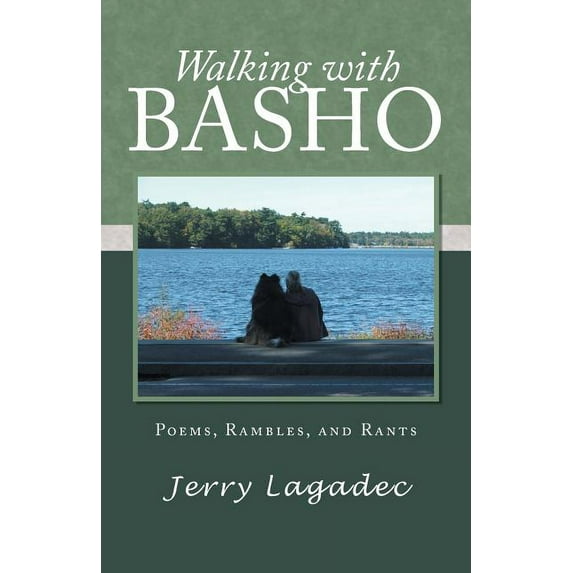 Walking with Basho: Poems, Rambles, and Rants