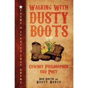 Walking with Dusty Boots Cowboy Philosopher and Poet, Paperback