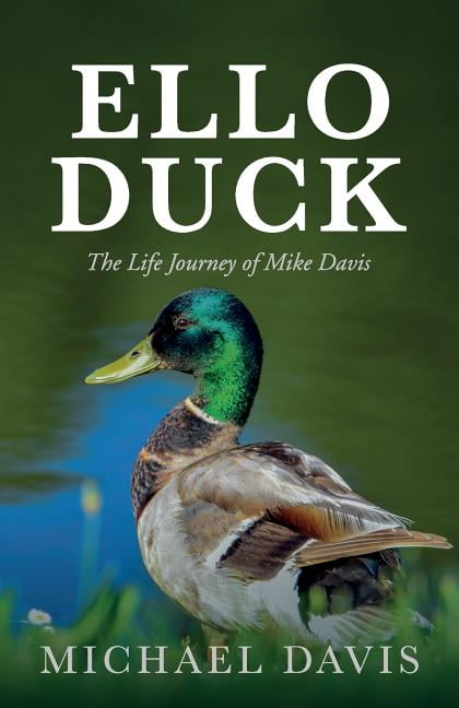 Walking with God Ello Duck: The Life Journey of Mike Davis, (Paperback)