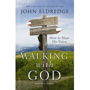 JOHN ELDREDGE Walking with God: How to Hear His Voice, (Paperback)