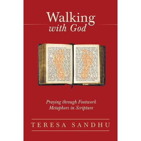 Walking with God: Praying Through Footwork Metaphors in Scripture