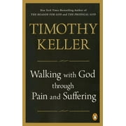 Walking with God Through Pain and Suffering, Paperback