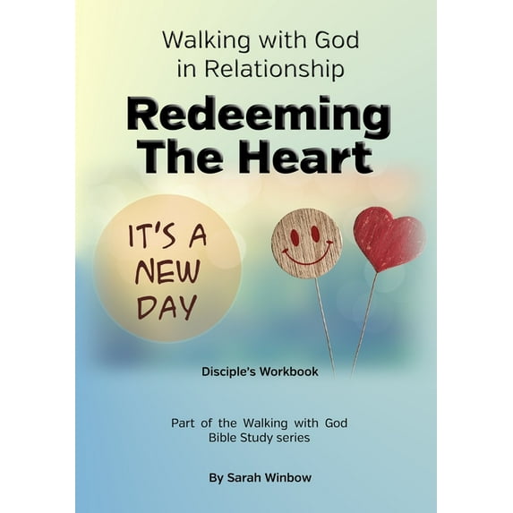Walking with God in Relationship - Redeeming the Heart, (Paperback)