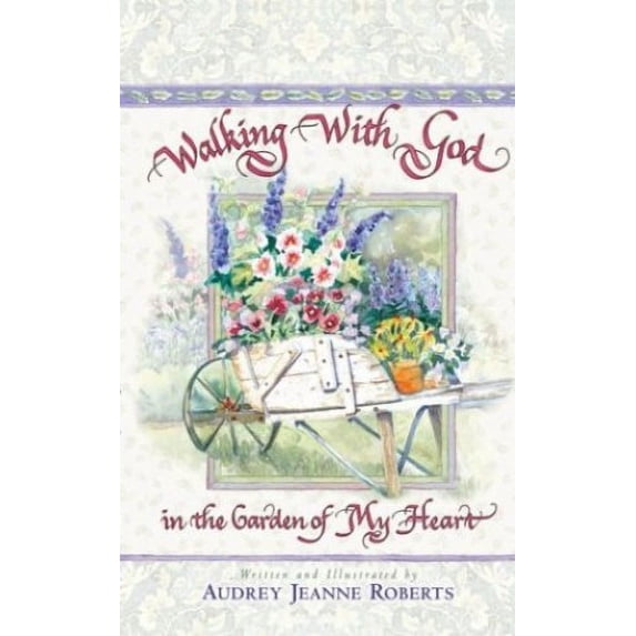 Pre-Owned Walking With God In The Garden Of My Heart (Hardcover) 0736913270 9780736913270