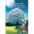 thumbnail image 1 of Walking with Jehovah my God: The prophecies that Jehovah gave me when He set me apart for Himself, (Paperback), 1 of 1