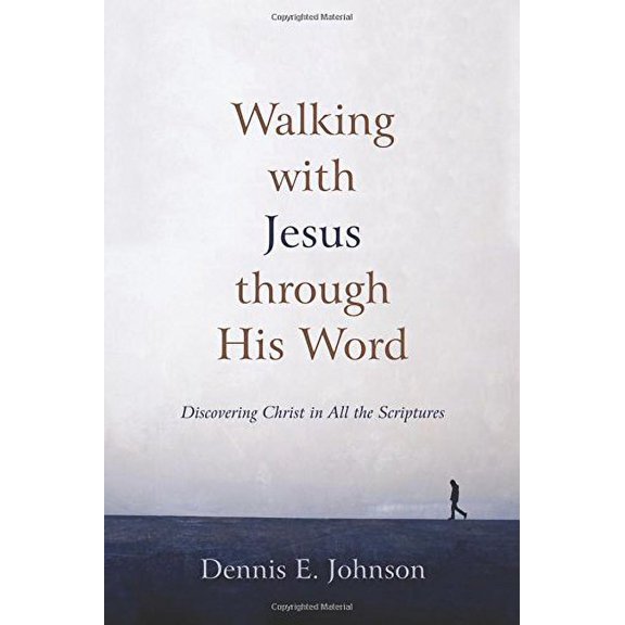 Pre-Owned Walking with Jesus Through His Word: Discovering Christ in All the Scriptures (Paperback) 1596382201 9781596382206