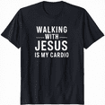 thumbnail image 1 of Walking with Jesus is My Cardio T-shirt, 1 of 5