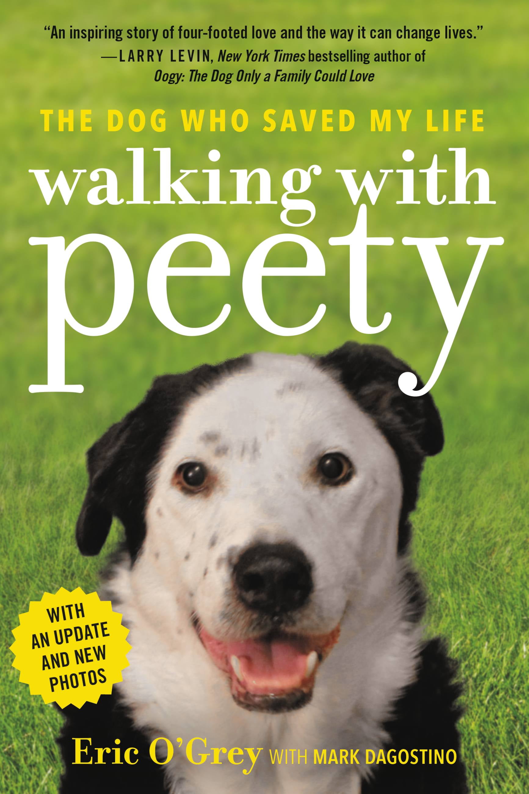 ERIC O'GREY; MARK DAGOSTINO Walking with Peety : The Dog Who Saved My Life (Paperback)